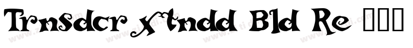 Trnsdcr xtndd Bld Re字体转换
